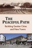 The Peaceful Path - Building Garden Cities and New Towns (Paperback) -  Photo