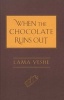 When the Chocolate Runs Out (Hardcover) - Lama Yeshe Photo