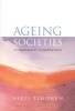 Ageing Societies - A Comparative Introduction (Paperback, New) - Virpi Timonen Photo