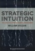 Strategic Intuition - The Creative Spark in Human Achievement (Paperback) - William Duggan Photo