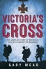 The Victoria's Cross - The Untold Story of Britain's Highest Award for Bravery (Hardcover, Main) - Gary Mead Photo