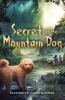 Secret of the Mountain Dog (Hardcover) - Elizabeth Cody Kimmel Photo