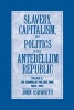 Slavery, Capitalism and Politics in the Antebellum Republic: Volume 2, The Coming of the Civil War, 1850-1861, v. 2 - Coming of the Civil War, 1850-1861 (Paperback) - John Ashworth Photo