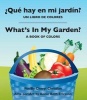 Que Hay En Mi Jardin?/ What's in My Garden? - Un Libro de Colores/A Book of Colors (English, Spanish, Hardcover) - Cheryl Christian Photo