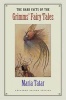 The Hard Facts of the Grimms' Fairy Tales (Paperback, Revised & Expanded ed) - Maria Tatar Photo