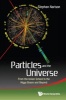 Particles and the Universe - From the Ionian School to the Higgs Boson and Beyond (Paperback) - Stephan Narison Photo