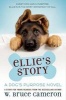 Ellie's Story - A Dog's Purpose Novel (Hardcover) - W Bruce Cameron Photo