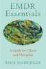 EMDR Essentials - A Guide for Clients and Therapists (Paperback, New) - Barb Maiberger Photo