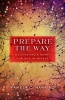 Prepare the Way - Cultivating a Heart for God in Advent (Paperback) - Pamela C Hawkins Photo