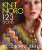 Knit Noro 1 2 3 Skeins - 30 Colorful Knits (Hardcover) - Sixth Spring Books Photo