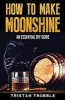 How to Make Moonshine - An Essential Dyi Guide (Paperback) - Tristan Trubble Photo