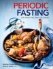 Periodic Fasting - Lose Weight, Feel Great, Live Longer (Paperback) - Annchen Weidemann Photo