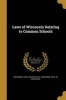 Laws of Wisconsin Relating to Common Schools (Paperback) - Statutes Etc Wisconsin Laws Photo