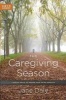 The Caregiving Season - Finding Grace to Honor Your Aging Parents (Paperback) - Jane Daly Photo