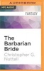 The Barbarian Bride (MP3 format, CD) - Christopher G Nuttall Photo