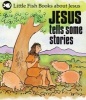 Jesus Tells Some Stories (Paperback) - Gordon Stowell Photo