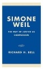 Simone Weil - The Way of Justice as Compassion (Hardcover) - Richard H Bell Photo