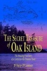 Secret Treasure of Oak Island - The Amazing True Story of a Centuries-Old Treasure Hunt (Paperback) - DArcy OConnor Photo