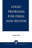 Logic Problems for Drill and Review (Paperback) - James A Hall Photo