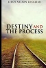 Destiny and the Process (Paperback) - Leroy Nelson Locklear Photo