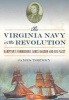 The Virginia Navy in the Revolution - Hampton's Commodore James Barron and His Fleet (Paperback) - James Tormey Photo