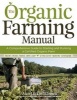 The Organic Farming Manual - A Comprehensive Guide to Starting and Running a Certified Organic Farm (Paperback) - Ann Larkin Hansen Photo