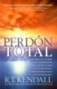 Perdon Total - Cuando Todo En Tu Interior Quiere Guardar Rencor, Senalar Con Un Dedo Acusador y Recordar El Dolor, Dios Quiere Que Hagas a Un Lado Todas Esas Cosas (English, Spanish, Paperback) - RT Kendall Photo