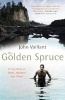 The Golden Spruce - A True Story of Myth, Madness and Greed (Paperback) - John Vaillant Photo