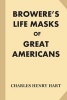 Browere's Life Masks of Great Americans (Paperback) - Charles Henry Hart Photo