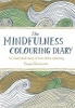 The Mindfulness Colouring Diary - An Illustrated Diary of Anti-Stress Colouring (Paperback, Main Market Ed.) - Emma Farrarons Photo