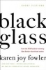 Black Glass - Short Fictions (Hardcover) - Karen Joy Fowler Photo