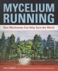 Mycelium Running - A Guide to Healing the Planet through Gardening with Gourmet and Medicinal Mushrooms (Paperback) - Paul Stamets Photo