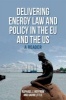 Delivering Energy Law and Policy in the Eu and the Us - A Reader (Paperback) - Raphael And Heffron Photo