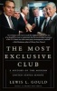 The Most Exclusive Club - A History of the Modern United States Senate (Paperback, annotated edition) - Lewis Gould Photo