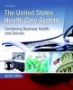 United States Health Care System - Combining Business, Health, and Delivery (Paperback, 3rd Revised edition) - Ann E Austin Photo