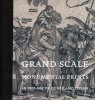 Grand Scale - Monumental Prints in the Age of Durer and Titian (Hardcover) - Larry Silver Photo