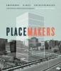 Placemakers - Emperors, Kings, Entrepreneurs - A Brief History of Real Estate Development (Hardcover) - Ira Nadel Photo