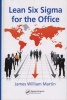 Lean Six Sigma for the Office (Hardcover, New) - James William Martin Photo