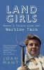 Land Girls - Women's Voices from the Wartime Farm (Paperback) - Joan Mant Photo