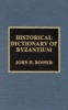 Historical Dictionary of Byzantium (Hardcover) - John H Rosser Photo