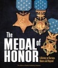 The Medal of Honor - A History of Service Above and Beyond (Hardcover) - Douglas Hardy Photo