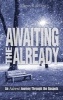 Awaiting the Already - An Advent Journey Through the Gospels (Paperback) - Magrey R Devega Photo