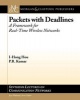 Packets with Deadlines - A Framework for Real-Time Wireless Networks (Paperback) - I Hong Hou Photo