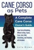 Cane Corso as Pets - Cane Corso Breeding, Where to Buy, Types, Care, Cost, Diet, Grooming, and Training All Included. a Complete Cane Corso Owner's Guide (Paperback) - Lolly Brown Photo