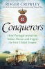 The Conquerors - How Portugal Seized the Indian Ocean and Forged the First Global Empire (Hardcover, Main) - Roger Crowley Photo