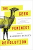 The Geek Feminist Revolution (Paperback) - Kameron Hurley Photo