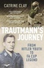 Trautmann's Journey - From Hitler Youth to FA Cup Legend (Paperback) - Catrine Clay Photo