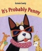 It's Probably Penny (Hardcover) - Loreen Leedy Photo