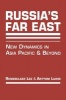 Russia's Far East - New Dynamics in Asia Pacific and Beyond (Hardcover) - Rensselaer W Lee Photo