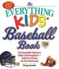 The Everything Kids' Baseball Book - From Baseball's History to Today's Favorite Players with Lots of Home Run Fun in Between! (Paperback, 9th) - Greg Jacobs Photo